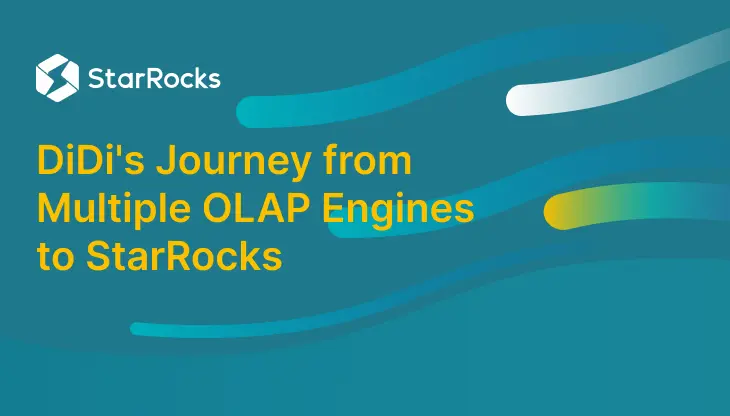 DiDi's Journey from Multiple OLAP Engines to StarRocks