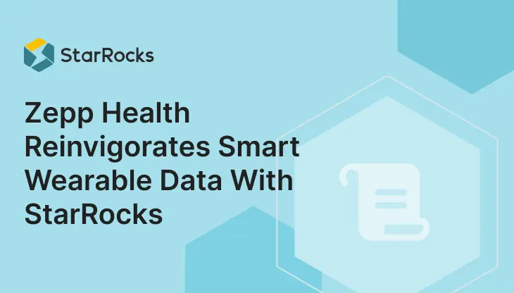 Zepp Health Reinvigorates Smart Wearable Data With StarRocks